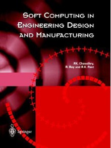 Soft Computing in Engineering Design and Manufacturing - Roy, Rajkumar Roy, Pravir K. Chawdhry