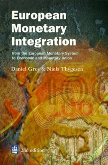 European Monetary Integration - Daniel Gros, Niels Thygesen