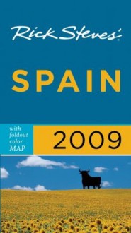 Rick Steves' Spain 2009 (Rick Steves' Country Guides) - Rick Steves