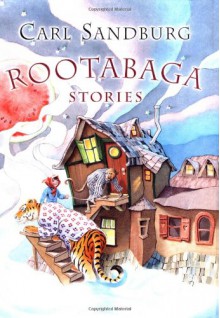 Rootabaga Stories - Carl Sandburg, Maud Petersham, Miska Petersham