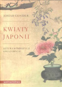 Kwiaty Japonii. Sztuka kompozycji kwiatowych - Josiah Conder