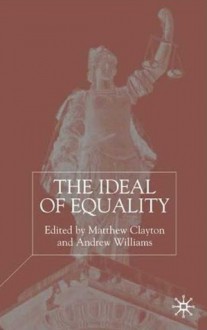 The Ideal of Equality - Matthew Clayton, Andrew Williams