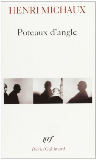 Poteaux d'angle - Henri Michaux