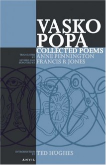 Vasko Popa: Collected Poems - Vasko Popa