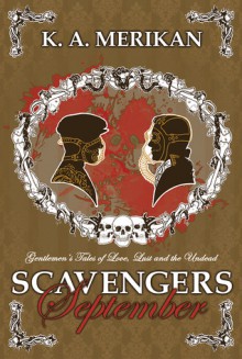 Scavengers: September - K.A. Merikan