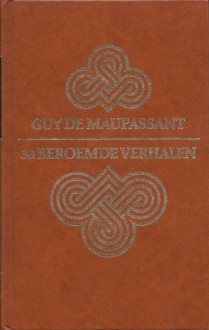 33 beroemde verhalen - Guy de Maupassant, Ank van Haaren