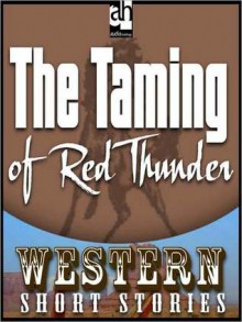 The Taming of Red Thunder (Audio) - Max Brand, Ernest Haycox