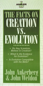 The Facts on Creation Vs. Evolution - John Ankerberg, John Weldon