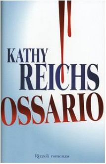 Ossario - Kathy Reichs, Alessandra Emma Giagheddu