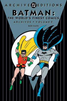 Batman: The World's Finest Comics Archives, Vol. 2 - Bill Finger, Don Cameron, Bob Kane, Win Mortimer, Jim Mooney, Dick Sprang, Jerry Robinson, Jack Burnley