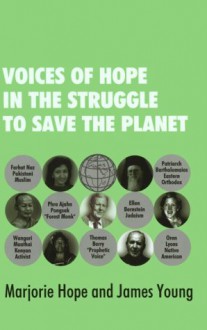 Voices of Hope in the Struggle to Save the Planet - Marjorie Hope, James Young