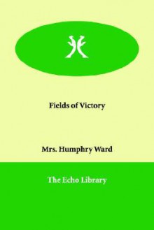 Fields of Victory - Mary Augusta Ward