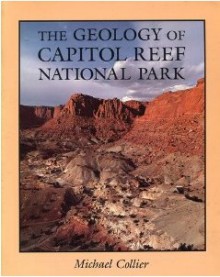 The Geology of Capitol Reef National Park - Michael Collier