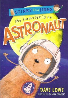 My Hamster Is an Astronaut - Dave Lowe