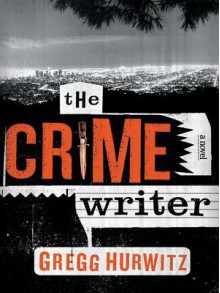 The Crime Writer - Gregg Hurwitz