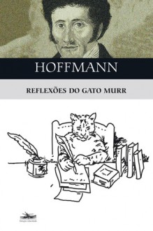 Reflexões do gato Murr - E.T.A. Hoffmann, Maria Aparecida Barbosa