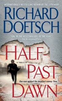 Half-Past Dawn: A Thriller - Richard Doetsch