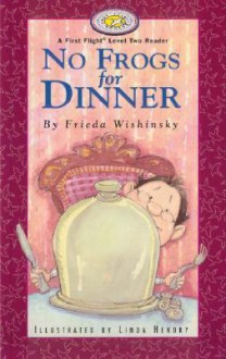 No Frogs for Dinner - Frieda Wishinsky, Linda Hendry