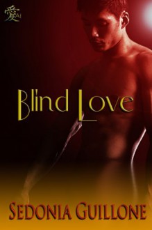 Blind Love - Sedonia Guillone, Les Byerley