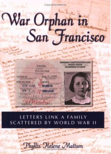 War Orphan in San Francisco - Phyllis Mattson