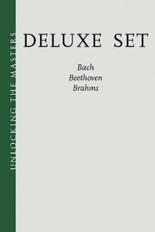 Unlocking the Masters Deluxe Set: Bach, Beethoven, Brahms - John Bell Young