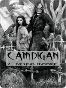 Camdigan - C. Dennis Moore