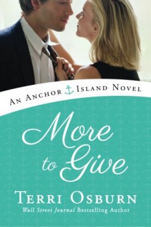 More to Give (An Anchor Island Novel) - Terri Osburn