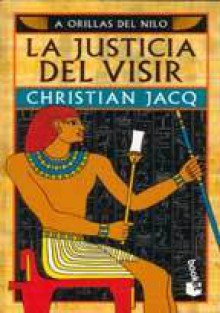 La justicia del Visir (El juez de Egipto 3) - Christian Jacq, Manuel Serrat Crespo