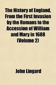 The History of England, from the First Invasion by the Romans to the Accession of William and Mary in 1688 (Volume 2) - John Lingard