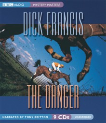 The Danger - Dick Francis, Tony Britton