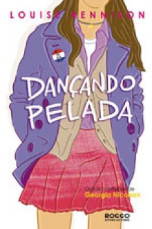 Dançando Pelada (Outras Confissões de Georgia Nicolson, #4) - Louise Rennison, Amanda Orlando