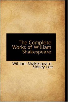 The Complete Works of William Shakespeare - William Shakespeare