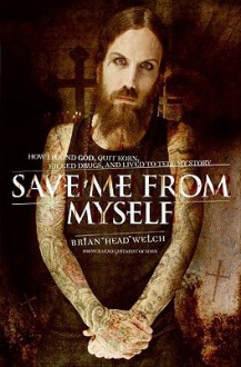 Save Me from Myself - Brian "Head" Welch