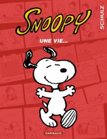 Une vie - Charles M. Schulz