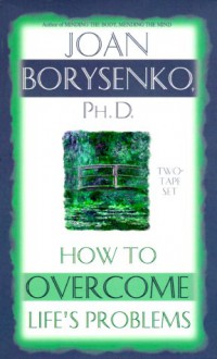 How to Overcome Life's Problems - Joan Borysenko