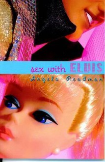 Sex With Elvis - Angela Readman