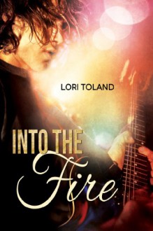 Into The Fire: The Replacement Guitarist 3 - Lori Toland