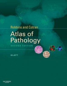 Robbins and Cotran Atlas of Pathology - Edward C Klatt