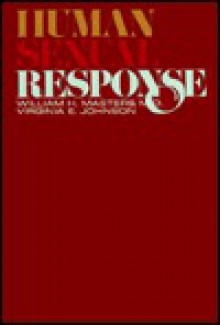 Human Sexual Response - William H. Masters, Virginia E. Johnson