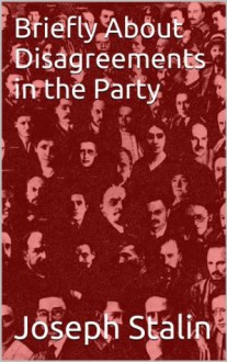 Briefly about Disagreements in the Party - Joseph Stalin