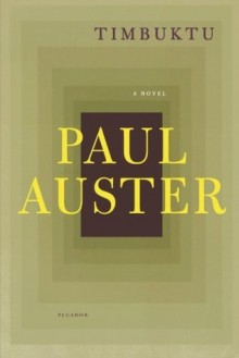 Timbuktu: A Novel - Paul Auster