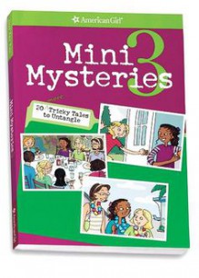 Mini Mysteries 3 (American Girl Mysteries) - Rick Walton