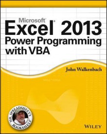 Excel 2013 Power Programming with VBA (Mr. Spreadsheet's Bookshelf) - John Walkenbach