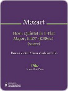 Horn Quintet in E-Flat Major, K407 (K386c) (score) - Wolfgang Amadeus Mozart