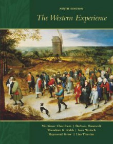 The Western Experience, with Primary Source Investigator and Powerweb [With Primary Source Investigator and Powerweb] - Mortimer Chambers, Barbara A. Hanawalt, Theodore Rabb