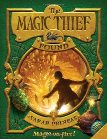 The Magic Thief: Found (Magic Thief #3) - Sarah Prineas, Antonio Caparo, Antonio Javier Caparo