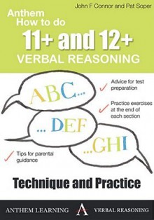 Anthem How to Do 11+ and 12+ Verbal Reasoning: Technique and Practice - John F. Connor, Pat Soper