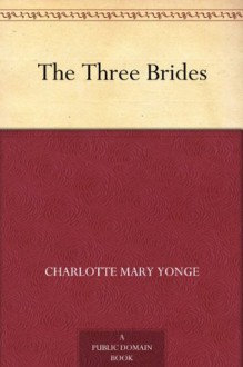 The Three Brides - Charlotte Mary Yonge