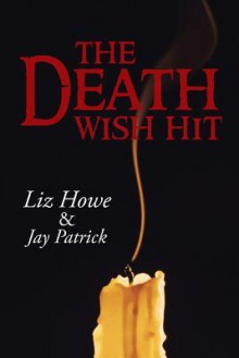 The Death Wish Hit - Liz Howe