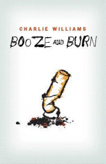 Booze And Burn - Charlie Williams